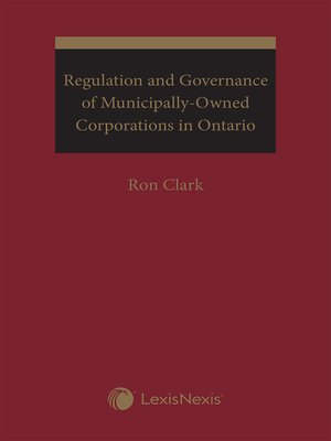 cover image of Regulation and Governance of Municipally-Owned Corporations in Ontario